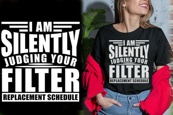 Download I AM SILENTLY JUDGING YOUR FILTER REPLAC - Filter Collection