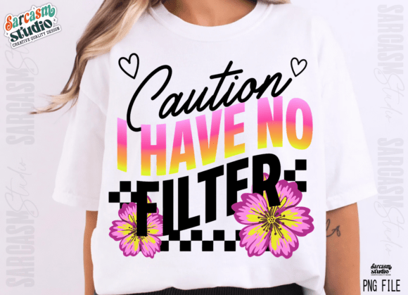Download Caution I Have No Filter Funny Sarcastic - Filter Collection